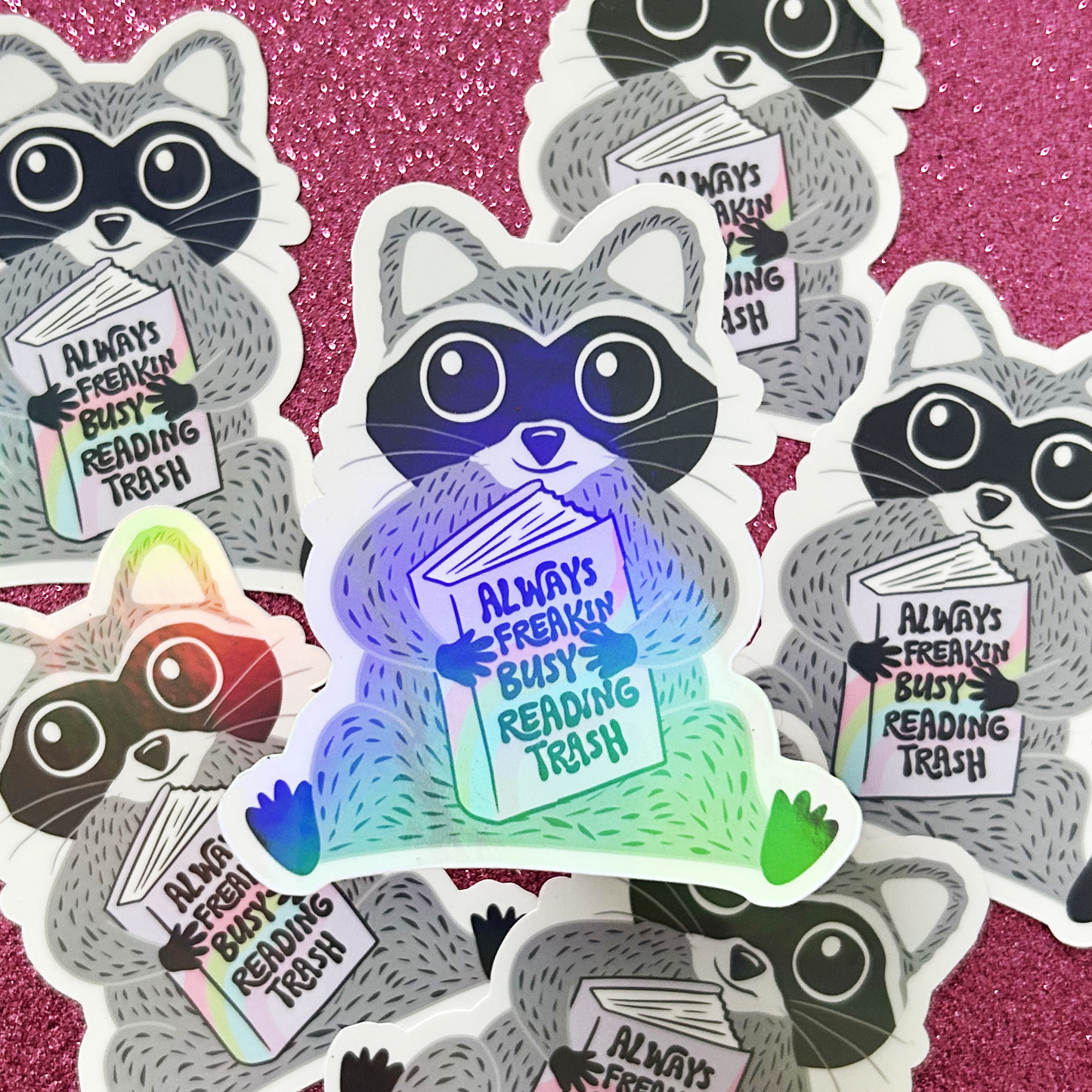 Always Freakin' Busy Reading Trash raccoon holographic rainbow vinyl sticker