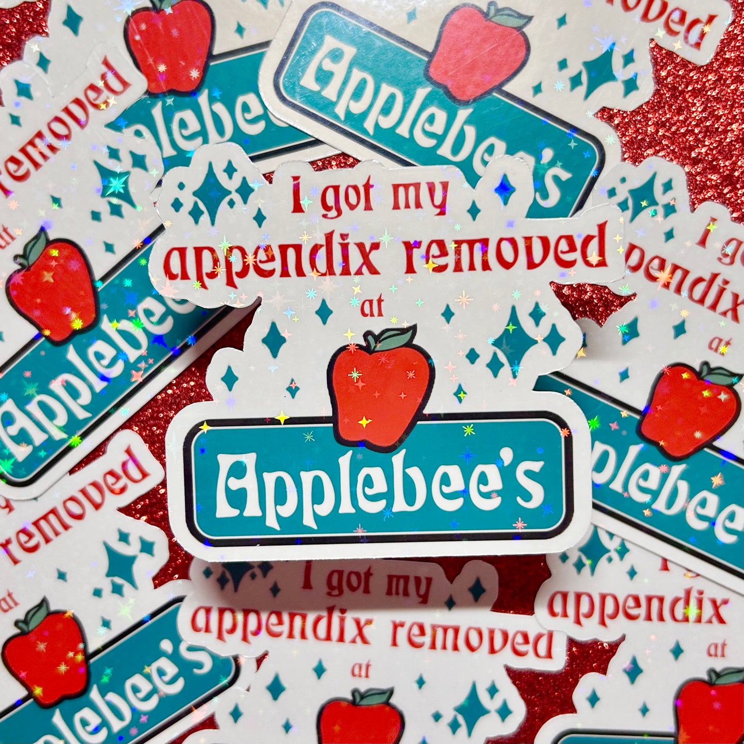 I Got My Appendix Removed at Applebee's Holographic Vinyl Sticker