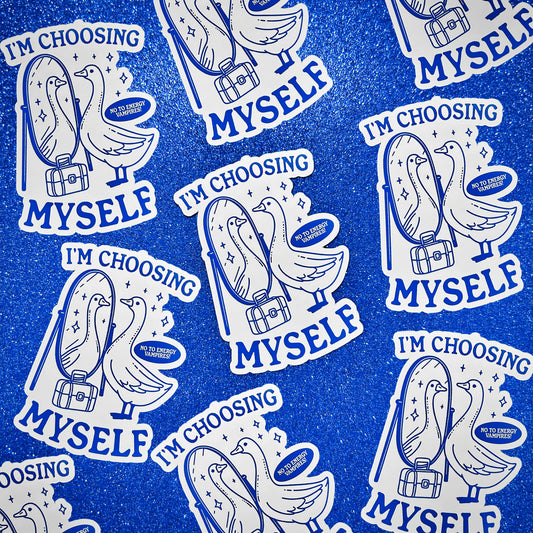 I'm Choosing Myself no energy vampires duck vinyl sticker