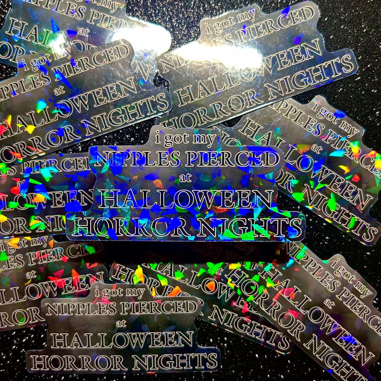 I Got My Nipples Pierced at HHN Holographic Vinyl Sticker
