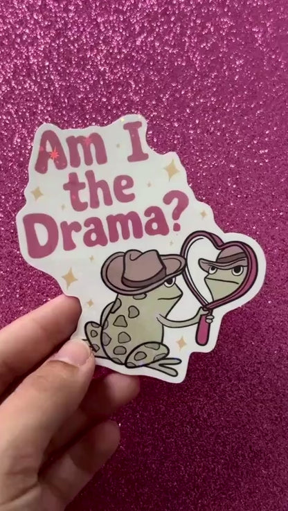 Am I the Drama? Holographic Vinyl Sticker