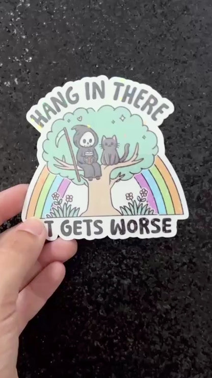Hang In There It Gets Worse holographic stars vinyl sticker